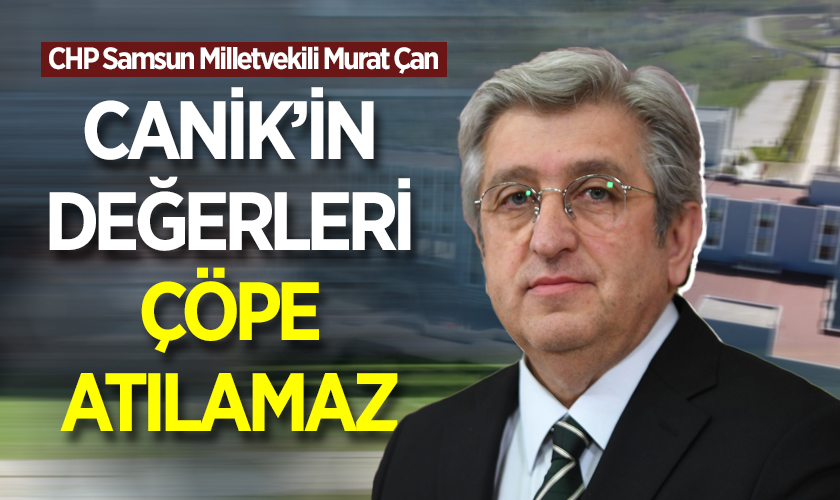 CHP Samsun Milletvekili Murat Çan'dan Samsun Üniversitesi Tepkisi