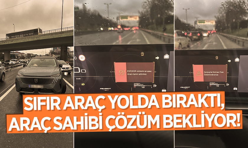 Sıfır Araç Yolda Bıraktı, Araç Sahibi Çözüm Bekliyor!