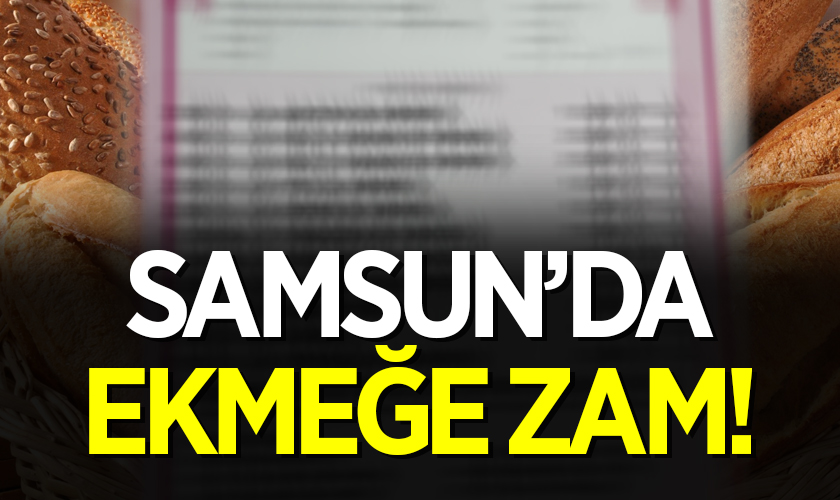 Samsun'da Ekmeğe Zam Geldi 8 Ocak 2025 (bugün) İtibarıyla Geçerli