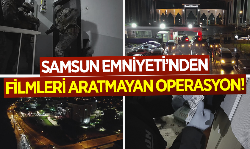 Samsun Emniyeti’nden Filmleri Aratmayan Operasyon!