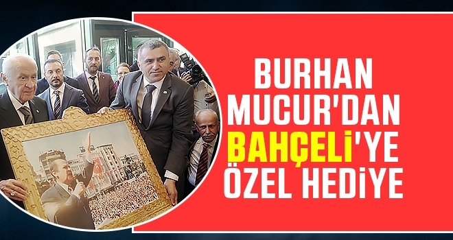 İş İnsanı Burhan Mucur'dan Bahçeli'ye Özel Hediye