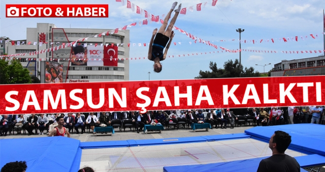 Samsun Şaha Kalktı