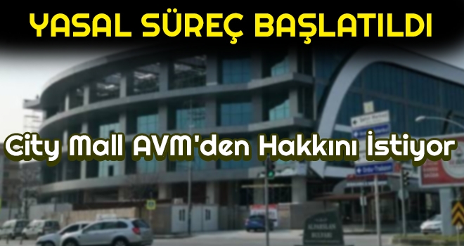 City Mall AVM'den Hakkını İstiyor