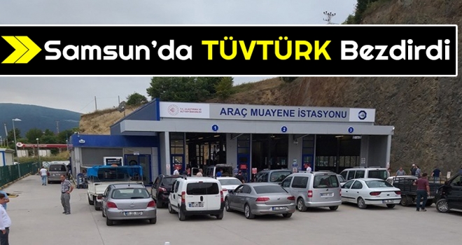 Samsun'da TÜVTÜRK Bezdirdi