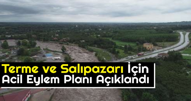 Terme ve Salıpazarı İçin Acil Eylem Planı Açıklandı