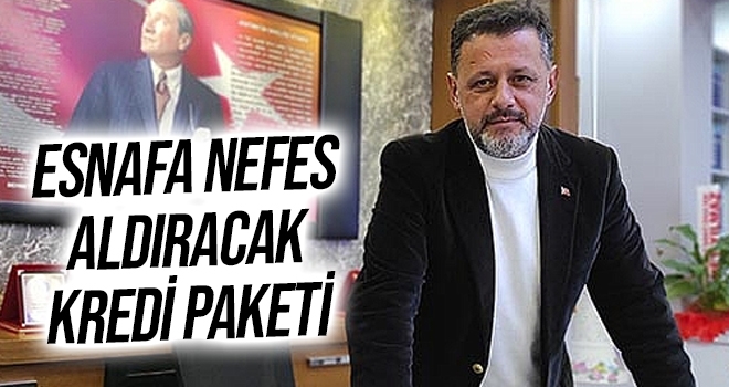 Esnafa Nefes Aldıracak Kredi Paketi haberi