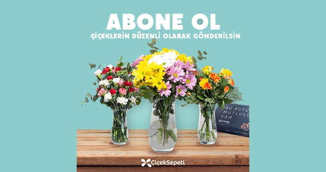 Abone Ol Çiçeğin Düzenli Olarak Gönderilsin