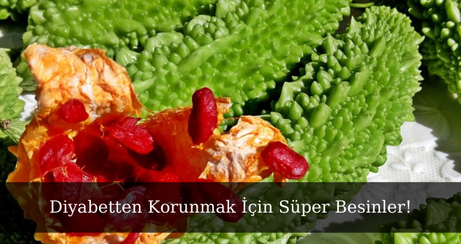 Diyabetten Korunmak İçin Süper Besinler!