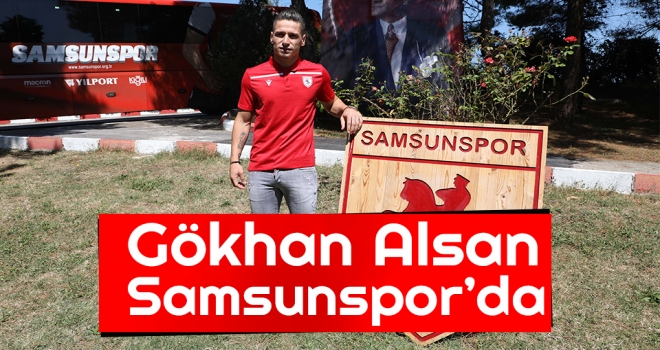 Gökhan Alsan Samsunspor'da