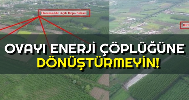 Ovayı Enerji Çöplüğüne Çevirmeyin!