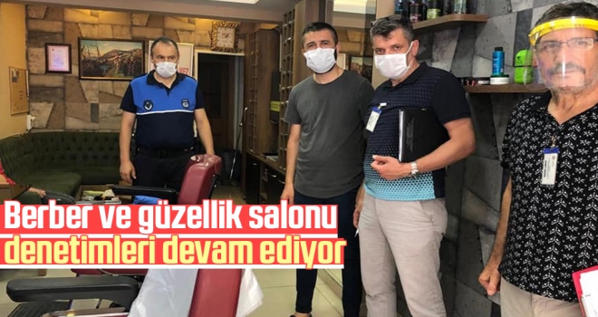 Berber ve Güzellik Salonu Denetimleri Devam Ediyor