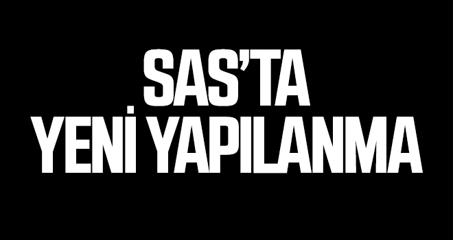 SAS’ta Yeni Yapılanma