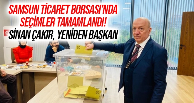 Samsun Ticaret Borsası'nda seçimler tamamlandı! Sinan Çakır, yeniden başkan