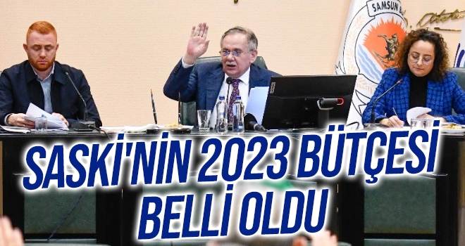 SASKİ'nin 2023 Bütçesi Belli Oldu haberi