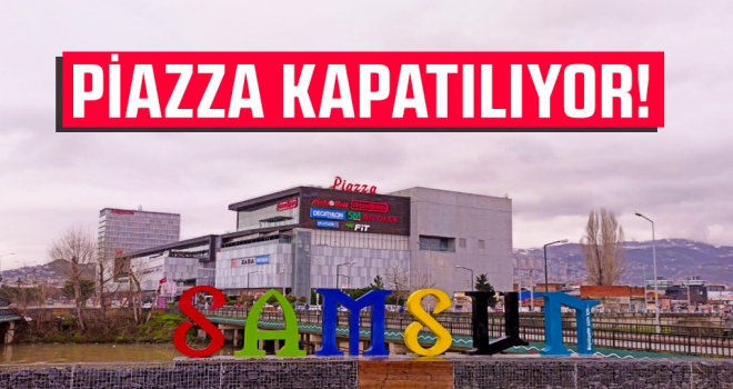 Piazza AVM Kapatılıyor..!