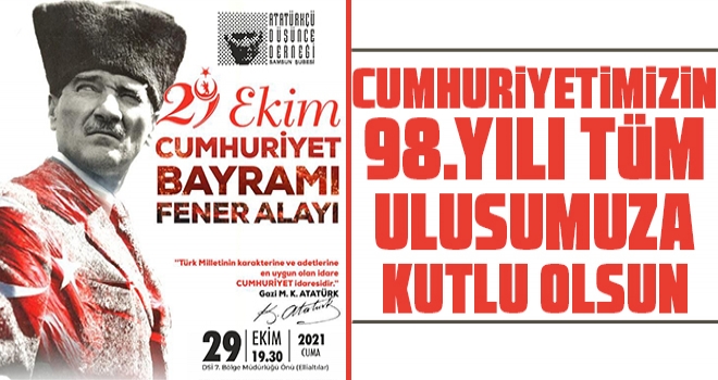 Cumhuriyetimizin 98.  Yılı Tüm Ulusumuza Kutlu Olsun