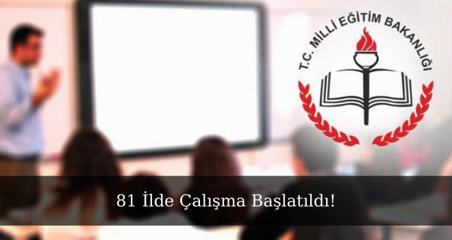 81 İlde Çalışma Başlatıldı!