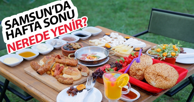 Samsun'da nerede kahvaltı yapılır?