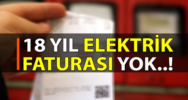 18 Yıl Elektrik Faturası Yok..!