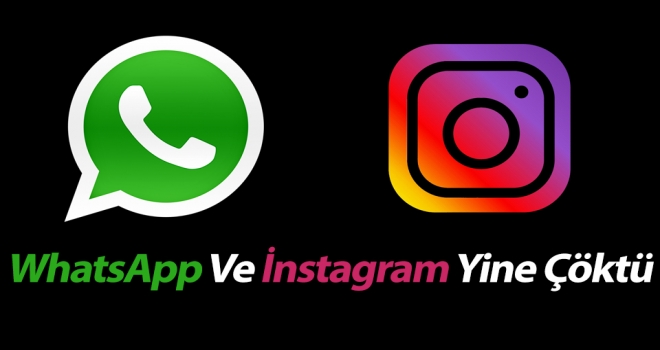 İnstagram ve WhatsApp Yine Çöktü