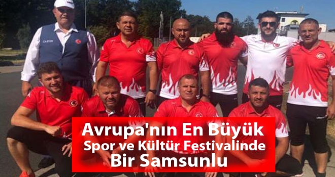 Avrupanın En Büyük Spor ve Kültür Festivalinde Bir Samsunlu