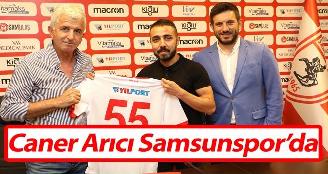 Caner Arıcı Samsunspor'da