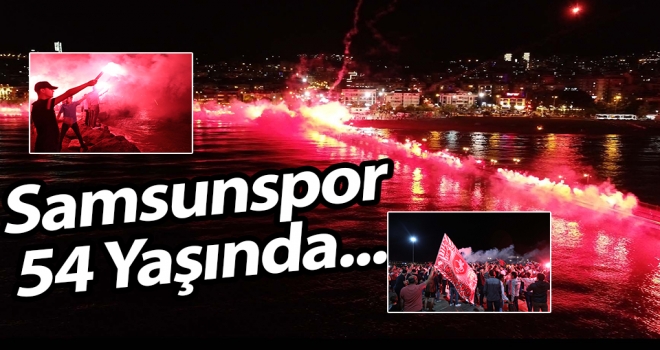 Samsunspor 54 yaşında