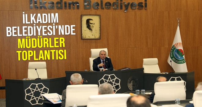 İlkadım Belediyesi'nde Müdürler Toplantısı