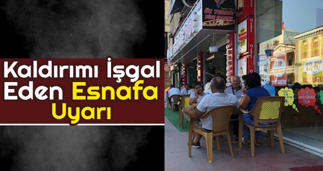 Kaldırımı İşgal Eden Esnafa Uyarı