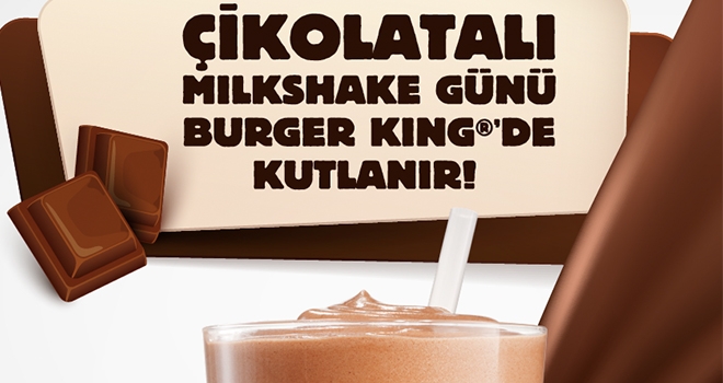 Çikolatalı Milkshake Günü Burger King'de Kutlanır