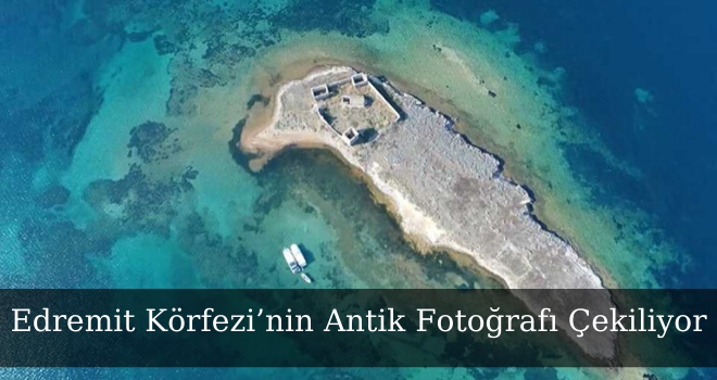 Edremit Körfezi’nin Antik Fotoğrafı Çekiliyor