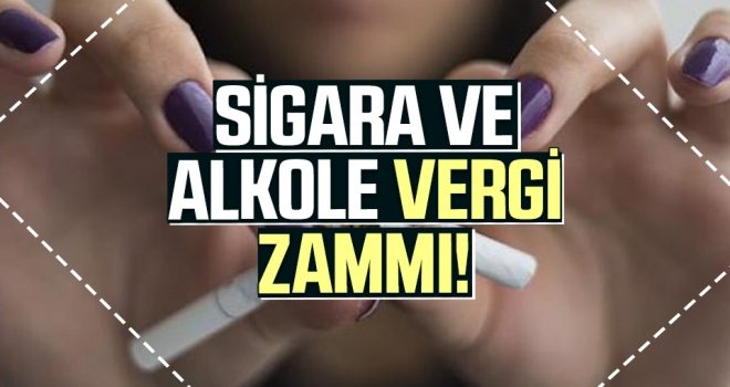 Sigara ve Alkole Vergi Zammı!