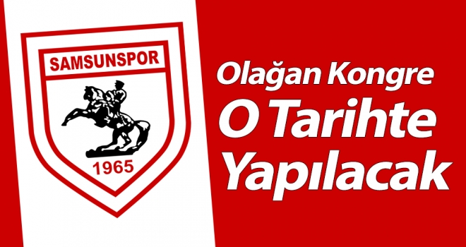 Olağan Kongre O Tarihte Yapılacak