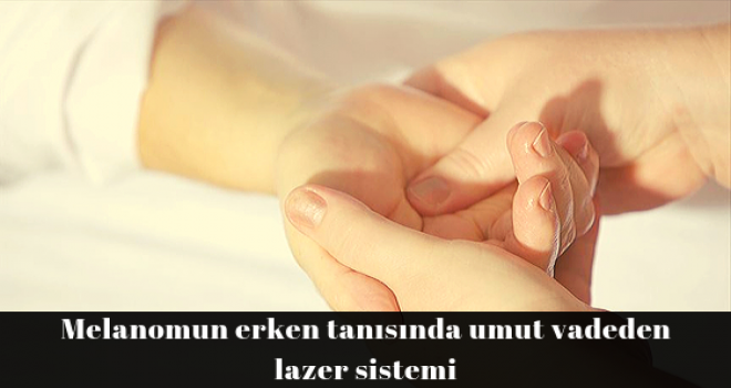 Melanomun erken tanısında umut vadeden lazer sistemi