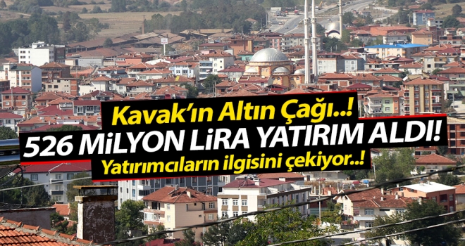 Samsun'un Kavak İlçesi 526 milyon lira yatırım aldı..!