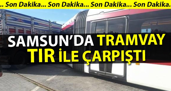 Samsun'da tramvay kazası