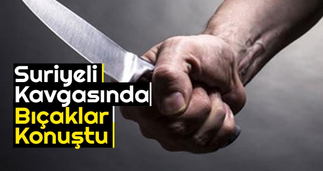 Samsun'da Suriyeli Kavgasında Bıçaklar Konuştu