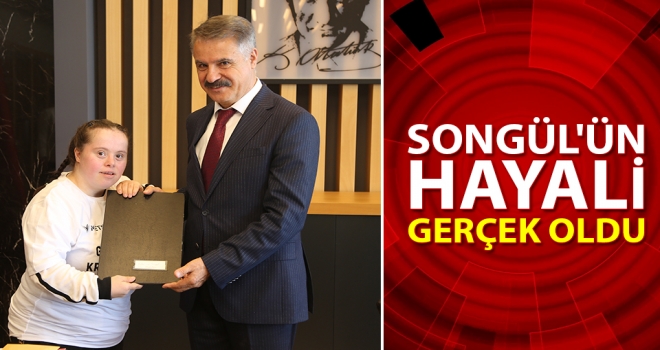 Songül'ün hayali gerçek oldu 