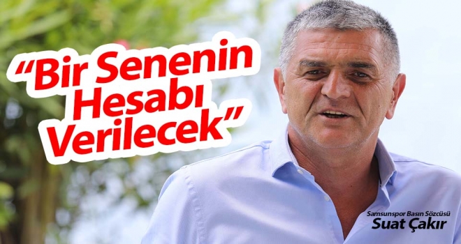 Suat Çakır: Bir Yılın Hesabı Kongrede Verilecek