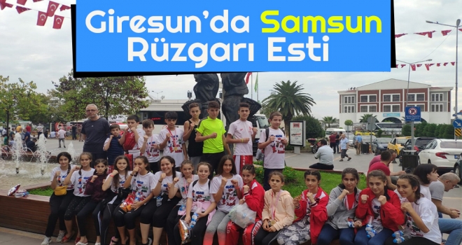 Giresun'da Samsun Rüzgarı Esti