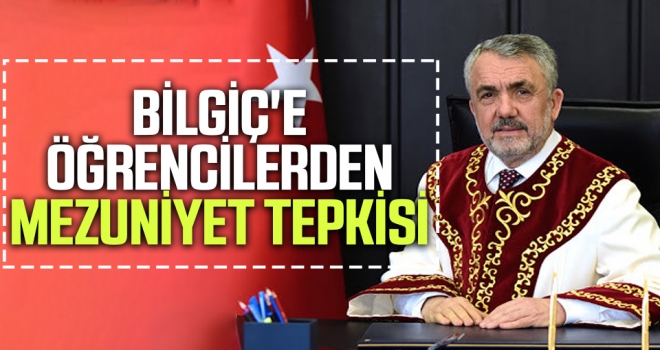 Bilgiç'e Öğrencilerden Mezuniyet Tepkisi haberi