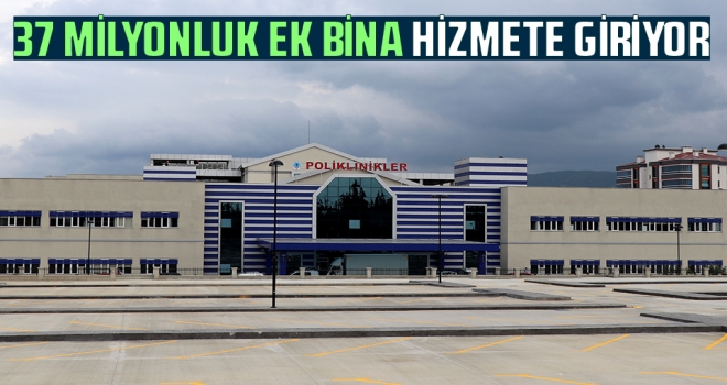 37 Milyonluk Ek Bina Hizmete Giriyor