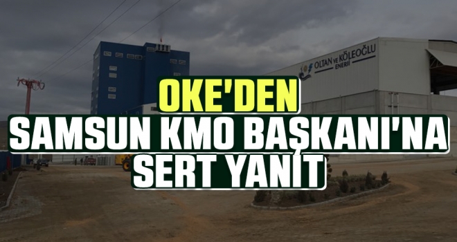 OKE'den Samsun KMO Başkanı'na Sert Yanıt