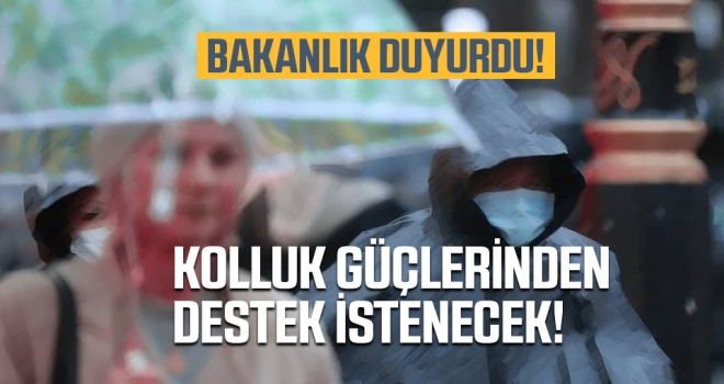 Bakanlık duyurdu! Kolluk güçlerinden destek istenecek