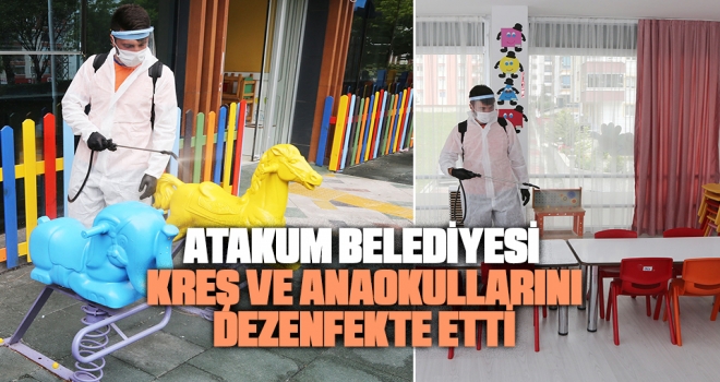 Atakum Belediyesi Kreş ve Anaokullarını Dezenfekte Etti