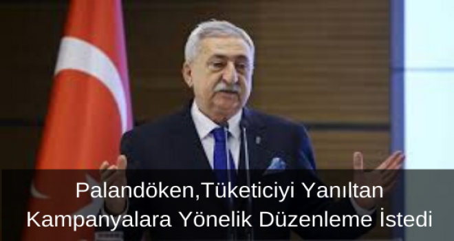 Palandöken, Tüketiciyi Yanıltan Kampanyalara Yönelik Düzenleme İstedi