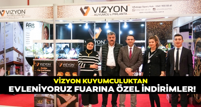 Vizyon Kuyumculuk'tan Evleniyoruz Fuarı'na özel indirimler