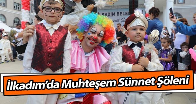 İlkadım'da Muhteşem Sünnet Şöleni