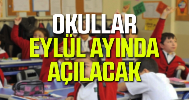 Yeni Öğretim Yılı Eylülde Başlayacak