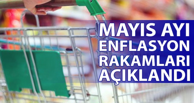 Mayıs Ayı Enflasyon Rakamları Açıklandı